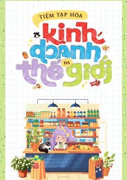 Tiệm Tạp Hóa Kinh Doanh Đa Thế Giới ( Dịch Full )